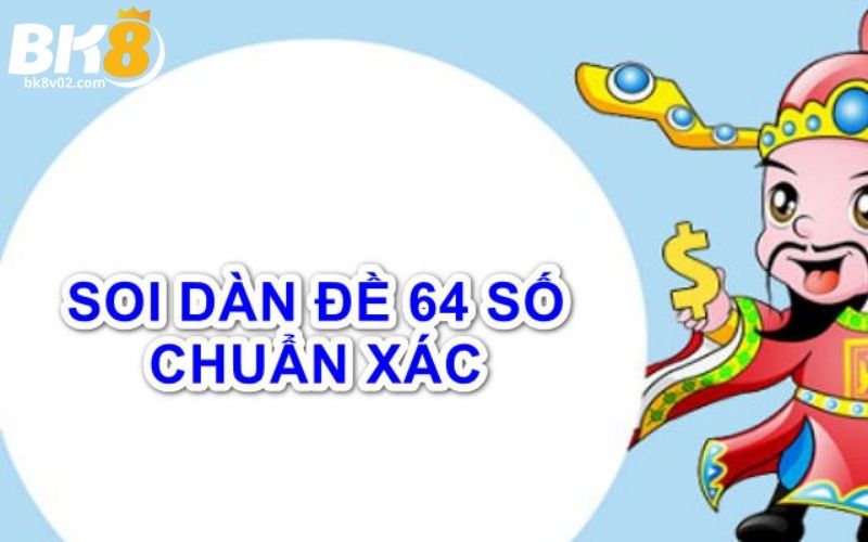 Khám phá khái niệm dàn đề 64 số trong lô đề