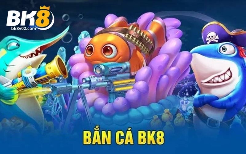 Bắn cá BK8 - Game săn cá đại dương nhận thưởng khủng