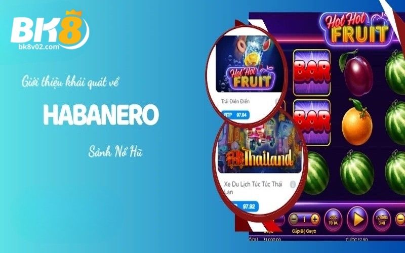 Nổ hũ Habanero – Sân Chơi Quay Slot đẳng cấp tại nhà cái BK8