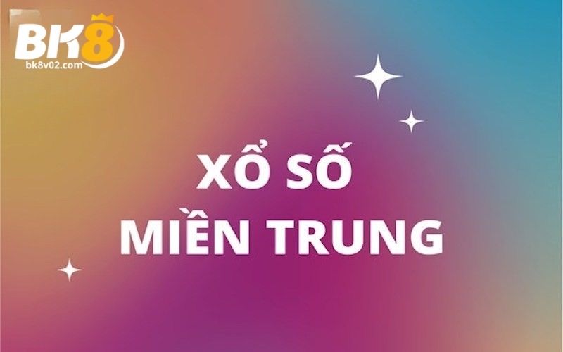 Xổ số miền Trung là gì?